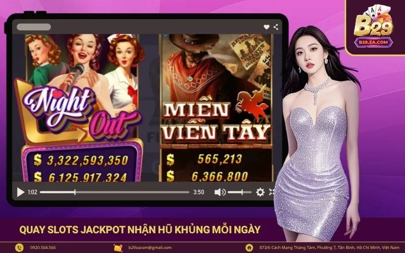 Quay Slots Jackpot Nhận Hũ Khủng Mỗi Ngày