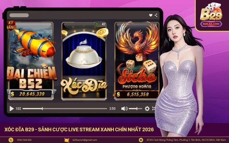 Xóc đĩa B29 - sảnh cược live stream xanh chín nhất 2026