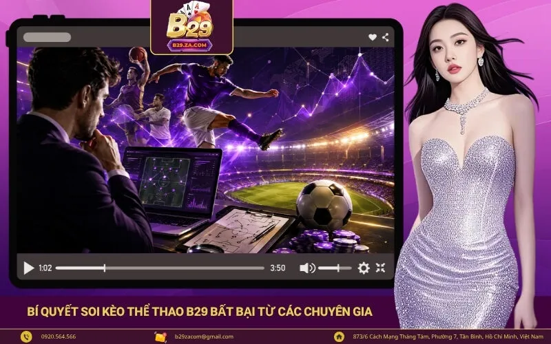Bí Quyết Soi Kèo Thể Thao B29 Bất Bại Từ Các Chuyên Gia