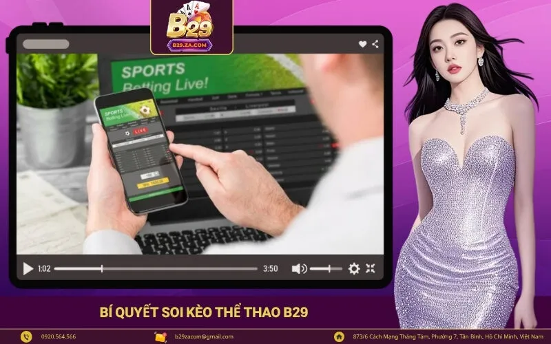 Bí Quyết Soi Kèo Thể Thao B29