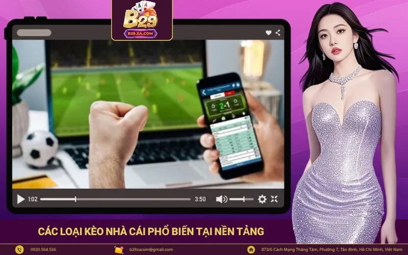 Các loại kèo nhà cái phổ biến tại nền tảng