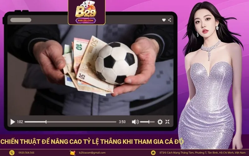 Chiến thuật để nâng cao tỷ lệ thắng khi tham gia cá độ