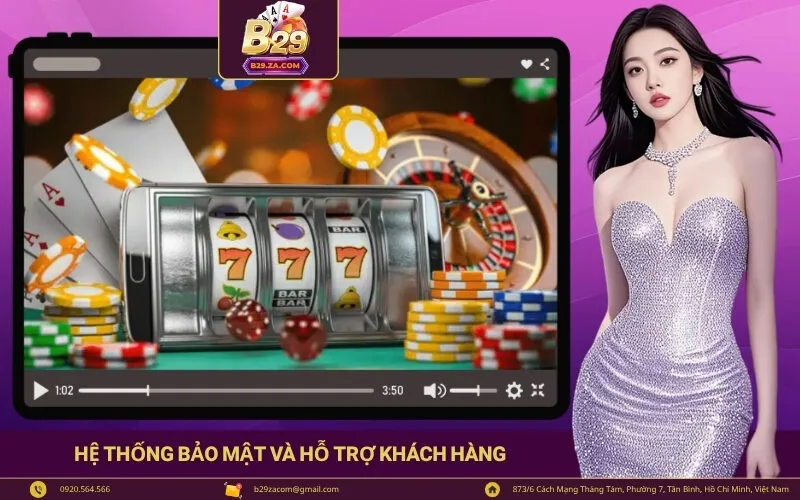 Hệ thống bảo mật và hỗ trợ khách hàng
