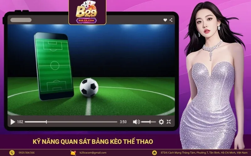Kỹ năng quan sát bảng kèo thể thao