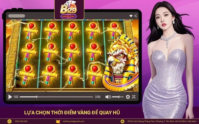 Lựa chọn thời điểm vàng để quay hũ