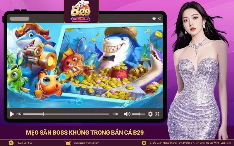 Mẹo Săn Boss Khủng Trong Bắn Cá B29
