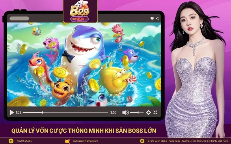 Quản lý vốn cược thông minh khi săn Boss lớn
