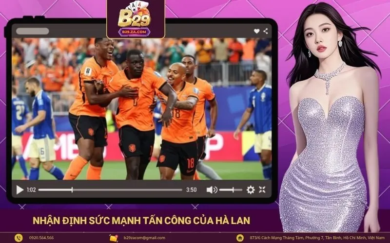 Soi kèo bóng đá nhận định sức mạnh tấn công của Hà Lan