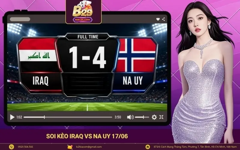 Soi kèo Iraq vs Na Uy 1706