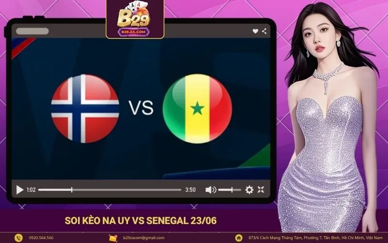 Soi kèo Na Uy vs Senegal 2306