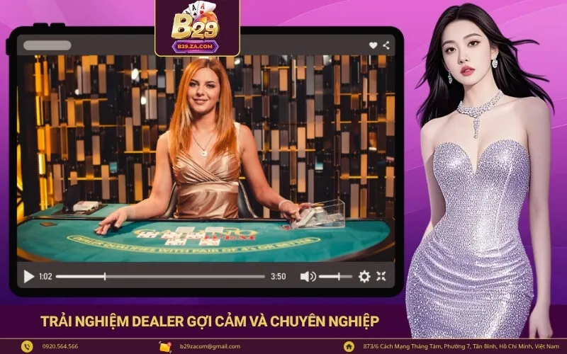 Trải Nghiệm Dealer Gợi Cảm Và Chuyên Nghiệp