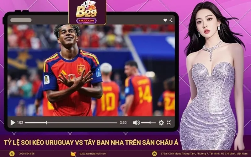 Tỷ lệ soi kèo Uruguay vs Tây Ban Nha 2706 trên sàn giao dịch châu Á
